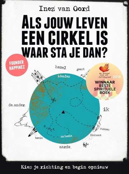 Als jouw leven een cirkel is, waar sta je dan?, Inez van Oord - Paperback - 9789021559872