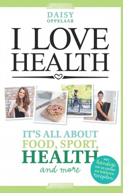 I love health, Daisy Oppelaar - Ebook - 9789021560151
