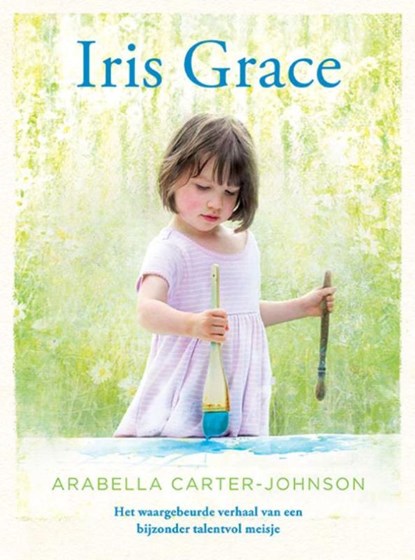 Iris Grace, Arabella Carter-Johnson - Paperback - 9789021562612