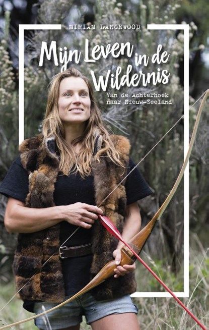 Mijn leven in de wildernis, Miriam Lancewood - Paperback - 9789021564098