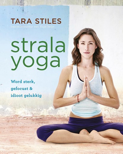 Strala yoga, Tara Stiles - Ebook - 9789021564197