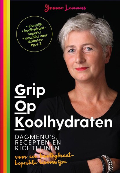 Grip op Koolhydraten Dagmenu's, recepten en richtlijnen, Yvonne Lemmers - Ebook - 9789021564562