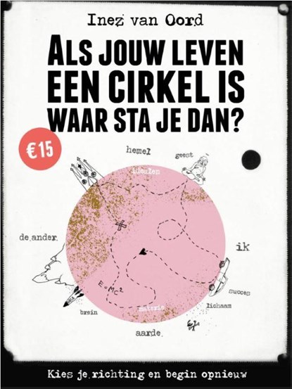 Als jouw leven een cirkel is, waar sta je dan?, Inez van Oord - Paperback - 9789021565873
