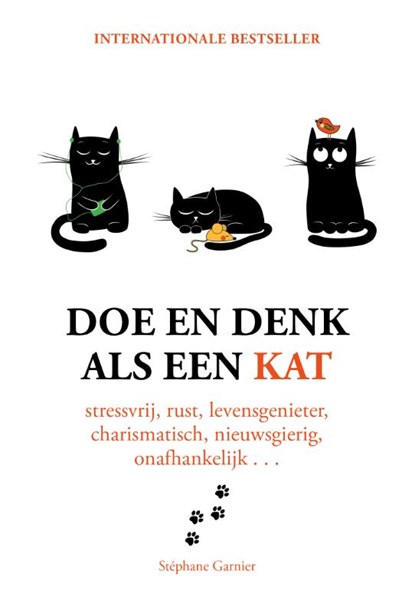 Doe en denk als een kat, Stephane Garnier - Gebonden Paperback - 9789021567778