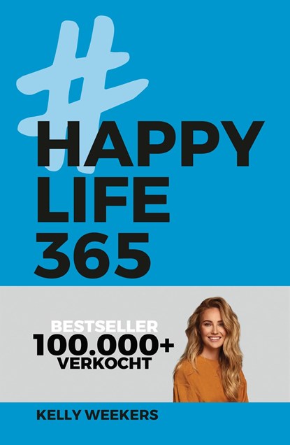 Happy Life 365, Kelly Weekers - Ebook - 9789021569451