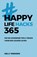 Happy lifehacks 365, Kelly Weekers - Paperback Pocket - 9789021572765