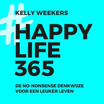 Happy life 365, Kelly Weekers - Luisterboek MP3 - 9789021573403