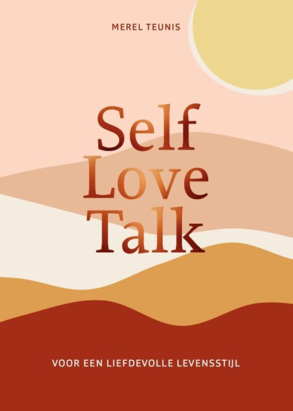 Self Love Talk, Merel Teunis - Ebook - 9789021574189
