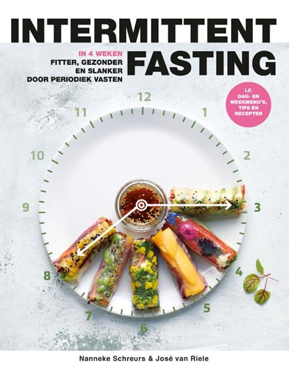Intermittent fasting, Nanneke Schreurs ; José van Riele - Paperback - 9789021574264