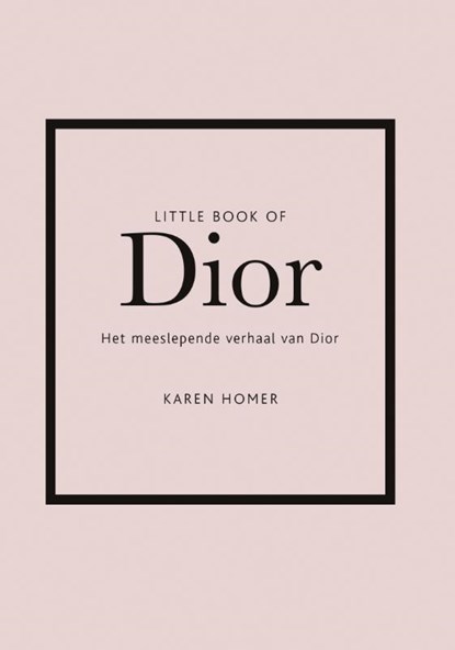 Little Book of Dior, Karen Homer - Gebonden - 9789021574769