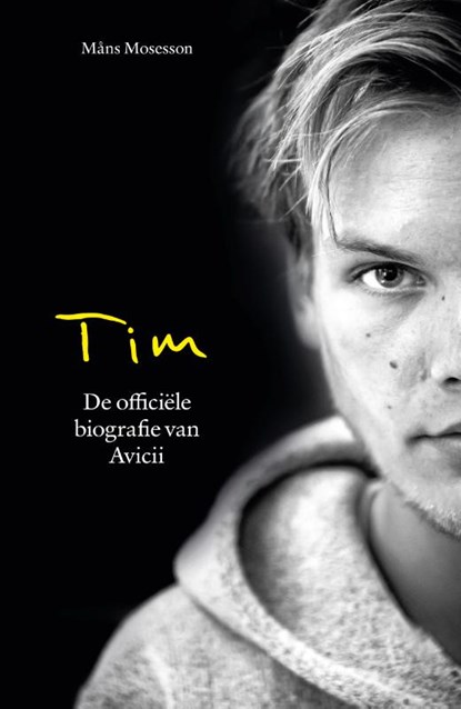 Tim - De officiële biografie van Avicii, Mans Mosesson - Paperback - 9789021576473