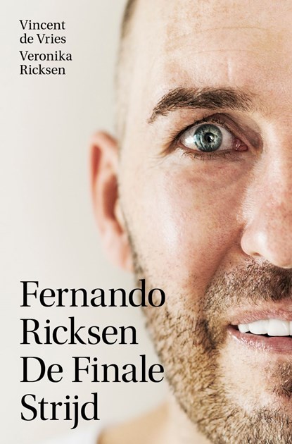 Fernando Ricksen - De Finale Strijd, Vincent de Vries ; Veronika Ricksen - Ebook - 9789021577067