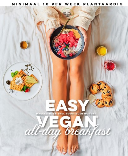 Easy Vegan All-day Breakfast, Living the Green life ; Sanne van Rooij - Ebook - 9789021577937