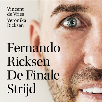 Fernando Ricksen - De Finale Strijd, Vincent de Vries ; Veronika Ricksen - Luisterboek MP3 - 9789021578217