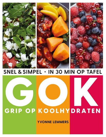 Grip op koolhydraten - snel & simpel, in 30 minuten op tafel, Yvonne Lemmers - Paperback - 9789021582597