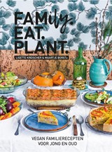 Family. Eat. Plant, Lisette Kreischer ; Maartje Borst -  - 9789021584485