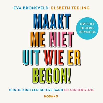Maakt me niet uit wie er begon!, Eva Bronsveld ; Elsbeth Teeling - Luisterboek MP3 - 9789021589466