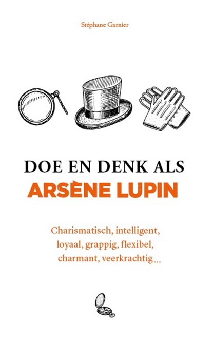 Doe en denk als Arsène Lupin, Stéphane Garnier - Gebonden - 9789021590059