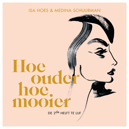 Hoe ouder, hoe mooier, Isa Hoes ; Medina Schuurman - Luisterboek MP3 - 9789021590165