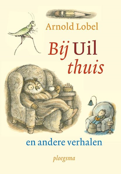 Bij uil thuis en andere verhalen, Arnold Lobel - Gebonden - 9789021673233