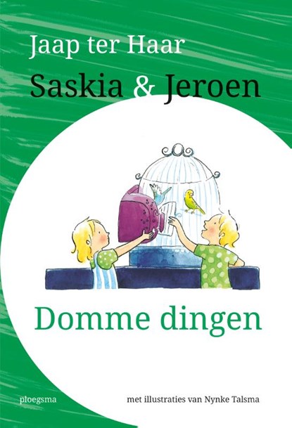 Saskia en Jeroen - Domme dingen, Jaap ter Haar - Gebonden - 9789021675312