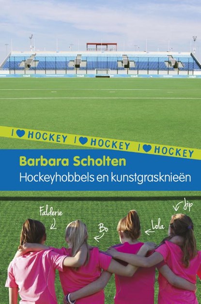 I Love Hockey 1: Hockeyhobbels en kunstgrasknieën, Barbara Scholten - Gebonden - 9789021675367