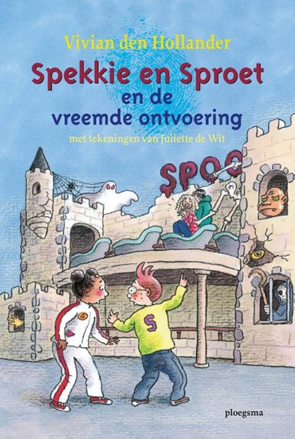 Spekkie en Sproet en de vreemde ontvoering, Vivian den Hollander - Gebonden - 9789021675442