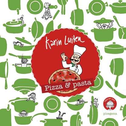 Pizza en Pasta, Karin Luiten - Gebonden - 9789021681085