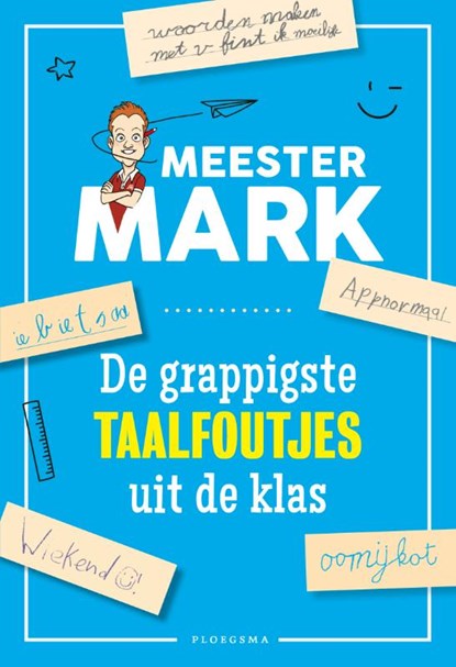 De grappigste taalfoutjes uit de klas, Mark van der Werf - Paperback - 9789021682617