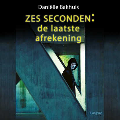 Zes seconden: de laatste afrekening, Daniëlle Bakhuis - Luisterboek MP3 - 9789021683898