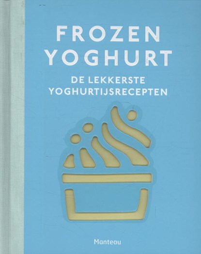 Frozen yoghurt, Constance Lorenzi ; Mathilde Lorenzi - Gebonden - 9789022329498