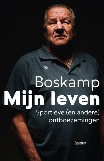 Jan Boskamp. Mijn leven. Sportieve (en andere) ontboezemingen, Jan Boskamp - Paperback - 9789022341308