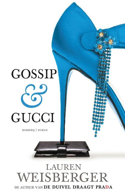 Gossip & Gucci, Lauren Weisberger - Paperback - 9789022549162