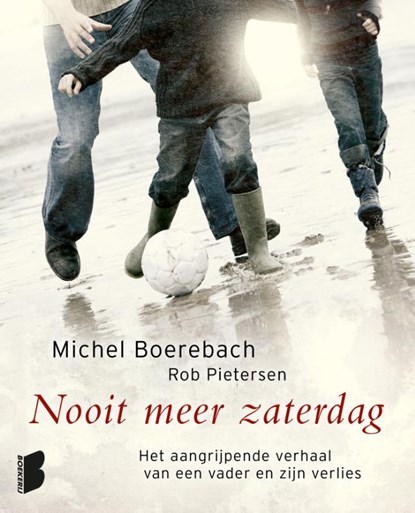 Nooit meer zaterdag, Michel Boerebach ; Rob Pietersen - Paperback - 9789022553978