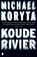 Koude rivier, Michael Koryta - Paperback - 9789022558157