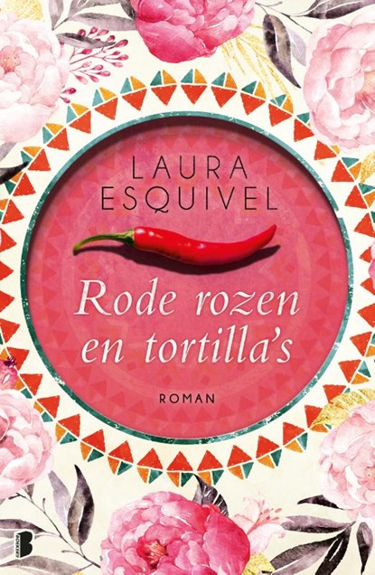 Rode rozen en tortilla's, Laura Esquivel - Paperback - 9789022579732