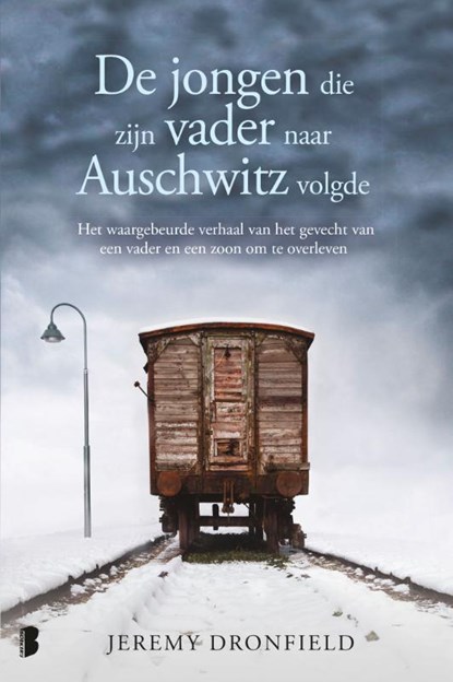 De jongen die zijn vader naar Auschwitz volgde, Jeremy Dronfield - Paperback - 9789022589724