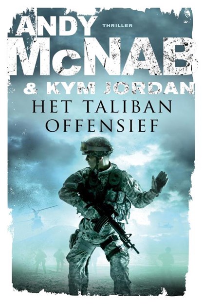 Het talibanoffensief, Andy McNab ; Kym Jordan - Paperback - 9789022997338
