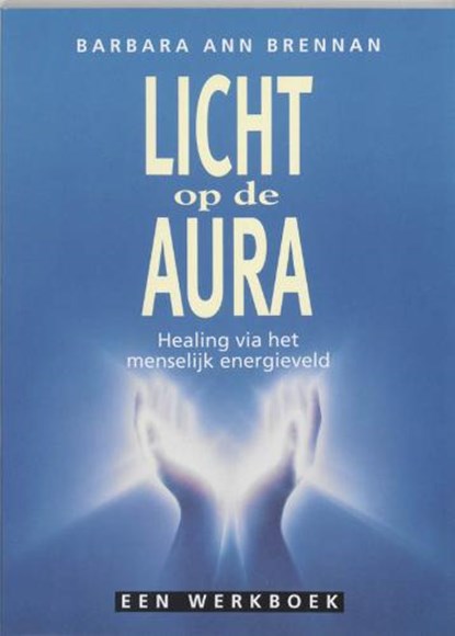 Licht op de aura, BRENNAN, Barbara Ann & AMP; BOL, Anna - Paperback - 9789023007319