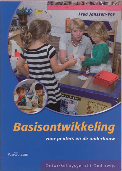Basisontwikkeling voor peuters en de onderbouw, Frea Janssen-Vos - Paperback - 9789023243878