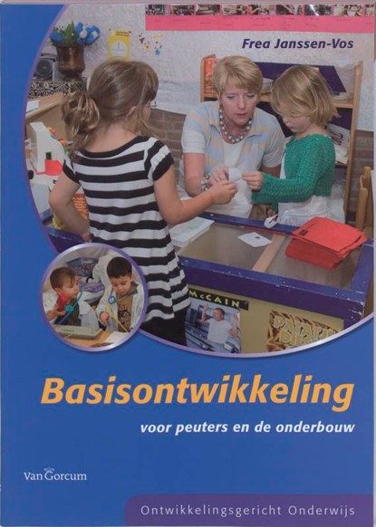 Basisontwikkeling voor peuters en de onderbouw, Frea Janssen-Vos - Ebook - 9789023245704