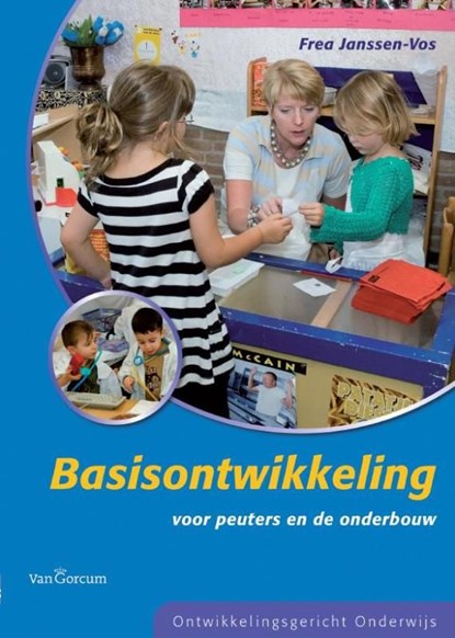 Basisontwikkeling voor peuters en de onderbouw, Frea Janssen-Vos ; Bert van Oers ; Bea Pompert ; Niko Fijma - Ebook Adobe PDF - 9789023251866