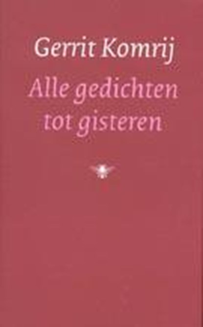 Alle gedichten tot gisteren, Gerrit Komrij - Gebonden - 9789023412441