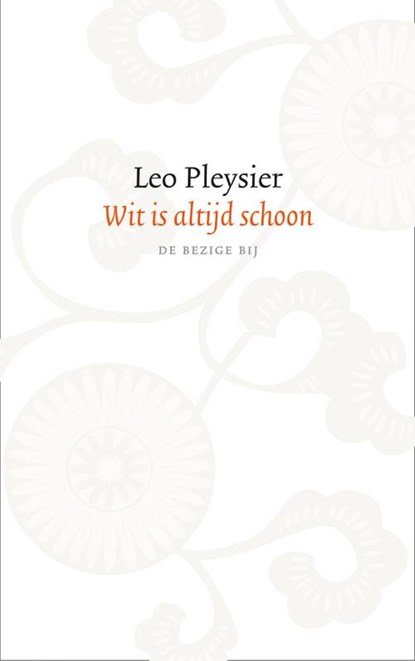Wit is altijd schoon, Leo Pleysier - Gebonden - 9789023417149