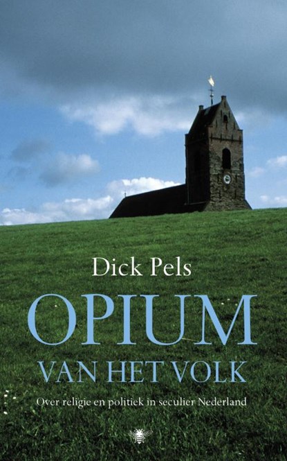 Opium van het volk, Dick Pels - Paperback - 9789023435884