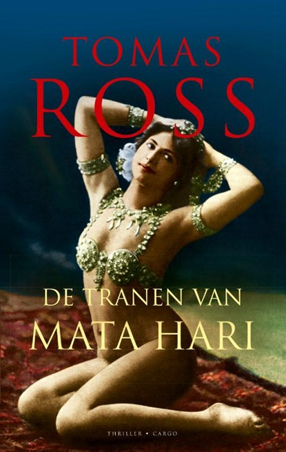 De tranen van Mata Hari, Tomas Ross - Paperback - 9789023443445