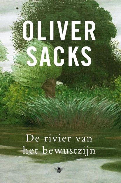 De rivier van het bewustzijn, Oliver Sacks - Gebonden - 9789023454977