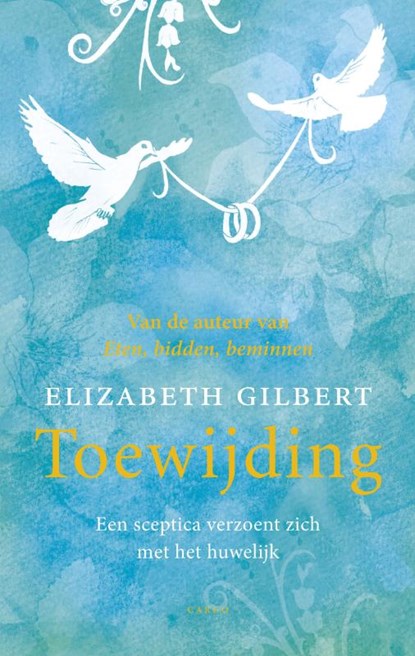 Toewijding, GILBERT, Elizabeth - Paperback - 9789023457572
