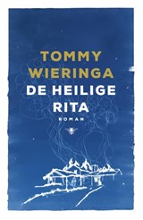 De heilige Rita, Tommy Wieringa -  - 9789023458753