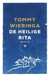 De heilige Rita, Tommy Wieringa -  - 9789023464471